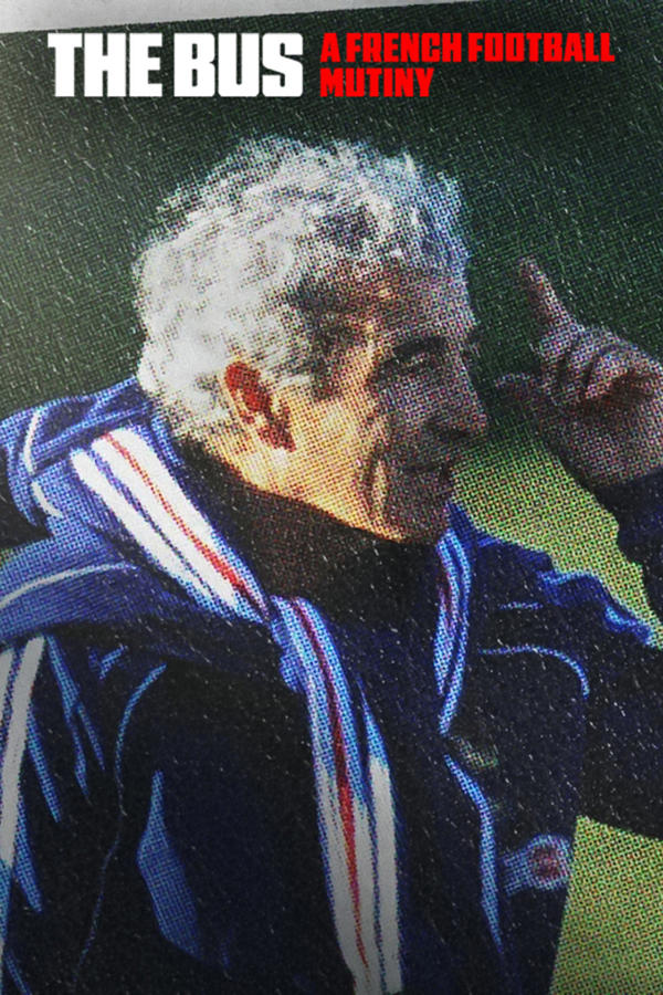 The Bus: A French Football Mutiny